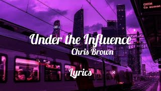 Download Under The Influence - Chris Brown (LYRICS) mp3