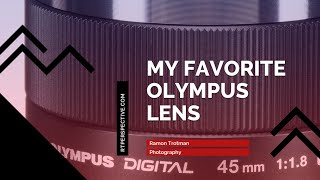 My favorite Olympus lens!