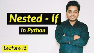 Nested If | Python | Lecture 12