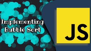 Implementing Bubble sort in JavaScript and adding it to the Array's prototype ~ part 01/02