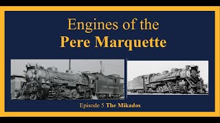 Engines of The Pere Marquette Episode 5 The Mikados