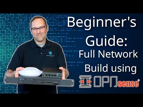 Beginner's guide to setting up a complete network with OPNsense