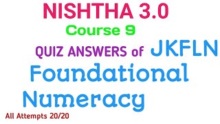 NISHTHA 3.0 Course 9 QUIZ Answers of JKFLN Foundational Numeracy