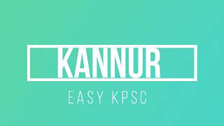 കണ്ണൂർ ജില്ല എളുപ്പത്തിൽ ||EASY VEO/LDC FACTS ABOUT KERALA#KANNUR||EASY KPSC