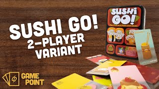 How to Play Sushi Go! Bonus 2 Player Variant