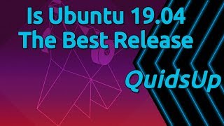 Is Ubuntu 19.04 the Best Release of Ubuntu Yet?