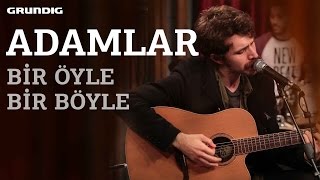 Adamlar - Bi Öyle Bi Böyle / @akustikhane