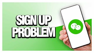 How To Fix WeChat App Sign Up Problem | Final Solution