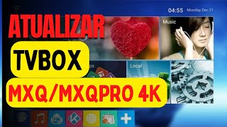 COMO ATUALIZAR TVBOX MXQ 4k - MXQPRO 4K  2022