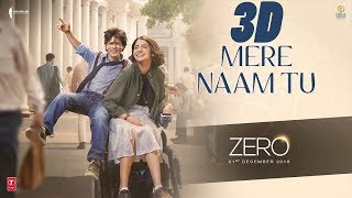 3D AUDIO | ZERO: Mere Naam Tu Song | Shah Rukh Khan, Anushka Sharma, Katrina Kaif | T-Series