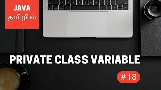 Java Programming - 18 | Variables in Classes | Tamil