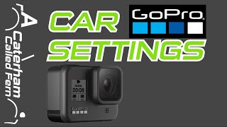 Car / Track Day GoPro Settings