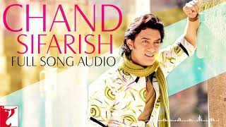 Chand Sifarish - Full Song Audio | Fanaa | Shaan | Kailash Kher | Jatin-Lalit | Prasoon Joshi