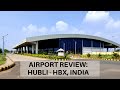 AIRPORT REVIEW - HUBLI, INDIA | ಹುಬ್ಬಳ್ಳಿ ವಿಮಾನ ನಿಲ್ದಾಣ