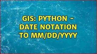 GIS: Python - Date notation to MM/DD/YYYY