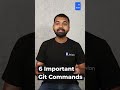 6 Most Important Git Commands