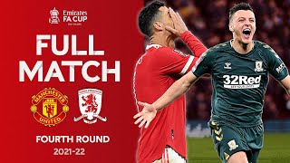 FULL MATCH | Manchester United v Middlesbrough | Emirates FA Cup Fourth Round 2021-22