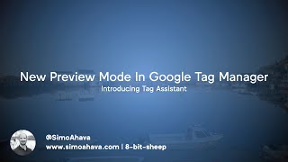 New Preview Mode In Google Tag Manager