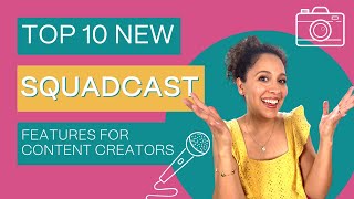Top 10 New SquadCast Features to Help You Improve Your Remote Podcast Recordings