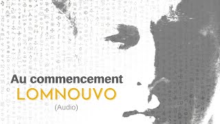 LOMNOUVO - Au Commencement (Audio Officiel)