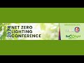 Recolight & LIA: Net Zero Lighting Conference 2024