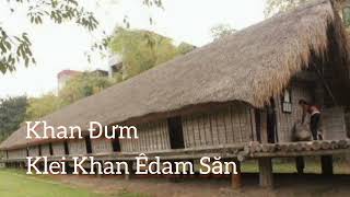 Sử Thi Đăm Săn (Klei Khan Êdam Săn) Phần 1 - Bằng Tiếng Êđê