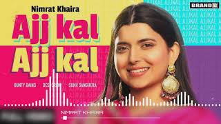 Ajj Kal Ajj Kal Nimrat khaira Dhol Remix Latest Punjabi Song By Dj Km Production Latest Song2020