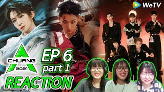 创造营 CHUANG 2021 REACTION EP.6 Part 1 | รีแอคชั่น