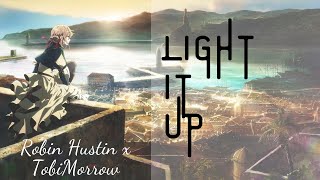 Light it Up - Robin Hustin x TobiMorrow - Energetic & Euphoric Vibes for the Weekend