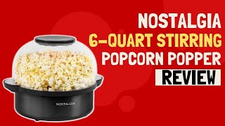 Nostalgia 6-Quart Stirring Popcorn Popper Review