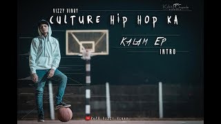 Culture Hip Hop Ka | KALAM EP | INTRO | VIZZY VINAY | Asli hip hop | new hindi rap song 2019