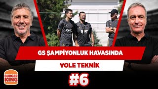 Galatasaray şampiyonluk havasına girdi | Önder Özen & Metin Tekin | VOLE Teknik #6