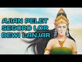 @metafisikacirebonchannel5168 AJIAN PELET SEGORO LOR DEWI LANJAR