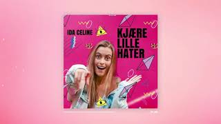 Ida Celine - Kjære Lille Hater (Official Audio)