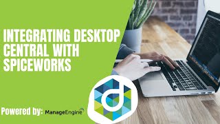 Integrating Desktop Central with Spiceworks