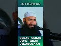 Sebab-Sebab Do'a Tidak Dikabulkan ! | Ustadz Syafiq Riza Basalamah