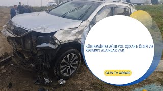 Kürdəmirdə ağır yol qəzası: ölən və xəsarət alanlar var