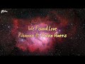 🎵  Rihanna – We Found Love ft. Calvin Harris (Lyric Video) 🎵