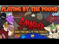 Playing by the Pound | Smasher and the Will o' the Thiccs (Full Game v1.03)