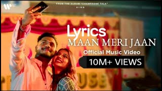 Maan Meri Jaan Lyrics | Tu Maan Meri Jaan ( Lyrical ) | Official Music Video | Champagne Talk | King