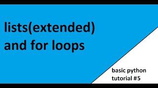 More about lists and Intro to for loops | basic python tutorial #5