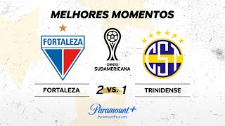 FORTALEZA 2 x 1 TRINIDENSE - CONMEBOL SUDAMERICANA 2024 | Paramount Plus Brasil