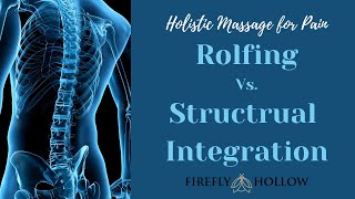 Rolfing VS. Structural Integration