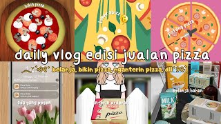 ౨ৎ 𓄹 ࣪ . Daily vlog - edisi jualan pizza 𓏲࣪ 🍕✨ || belanja, bikin pizza, anterin orderan, dll 💨