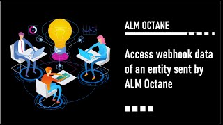 Access webhook data of an entity sent by ALM Octane