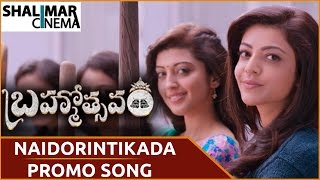 Brahmotsavam Songs || Naidorintikada Promo Song || Mahesh Babu || Samantha || Kajal Aggarwal