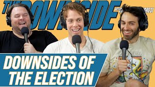 The Downside of Recording a Podcast After The Election | The Downside with Gianmarco Soresi #242