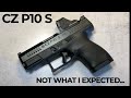 CZ P10 S Review - Not What I Expected...