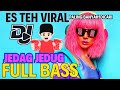 DJ jedag jedug full bass viral terbaru | Es Teh viral by jeng lilly #viralvideo #jedagjedug #edm