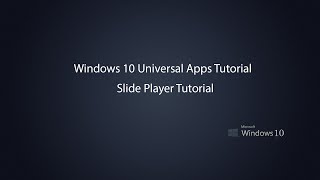 Windows 10 Universal Apps - Slide Player Tutorial